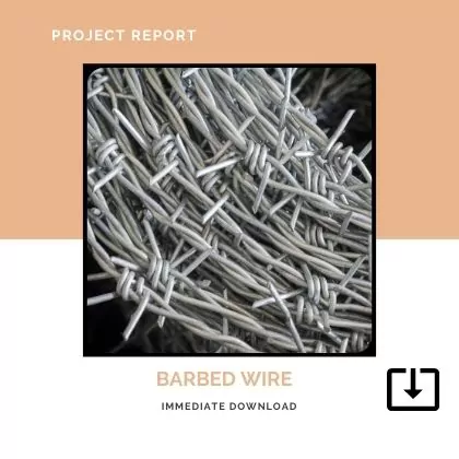 Barbed Wire Manufacturing PROJECT REPORT SAMPLE FORMAT