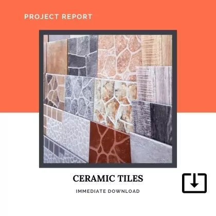 CERAMIC TILES MANUFACTURING SAMPLE PROJECT REPORT FORMAT