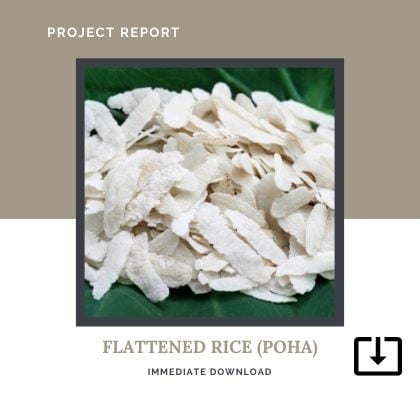 Flattened rice POHA MANUFACTURING SAMPLE PROJECT REPORT FORMAT