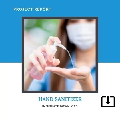 Hand Sanitizer MANUFACTURING SAMPLE PROJECT REPORT FORMAT