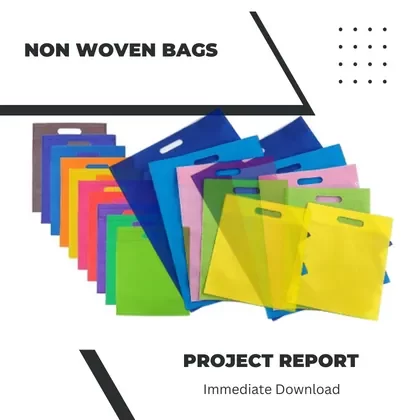 Non Woven Bags Manufacturing Plant Project Report