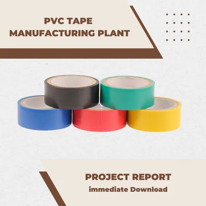 PVC Tape Project Report Business Plan in India