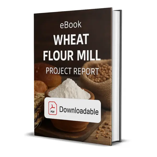 3D-rendered eBook cover for "Wheat Flour Mill Project Report." The cover features a wooden bowl filled with wheat flour placed on a rustic wooden surface, with a burlap sack of wheat grains and wheat stalks in the background. The title text reads “eBook WHEAT FLOUR MILL PROJECT REPORT” in bold white font, and a PDF icon with the word “Downloadable” is displayed at the bottom.