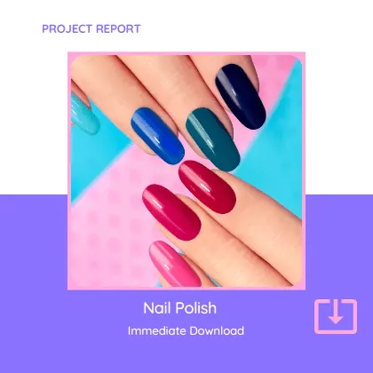 Nail Polish Project Report Nail Paint Manufacturing Business Plan