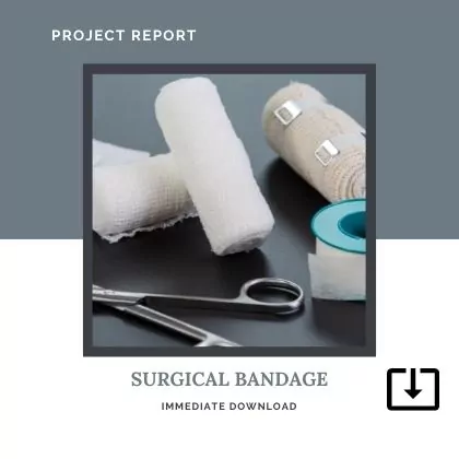 surgical bandage MANUFACTURING SAMPLE PROJECT REPORT FORMAT