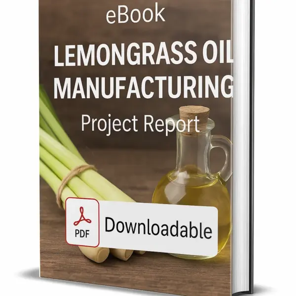 3D-rendered eBook cover for "Lemongrass Oil Manufacturing Project Report." The cover shows fresh green lemongrass stalks placed beside a glass bottle filled with golden-yellow lemongrass essential oil on a wooden surface. The title text reads “LEMONGRASS OIL MANUFACTURING PROJECT REPORT” in bold white font, and a PDF icon with the word “Downloadable” is displayed at the bottom.