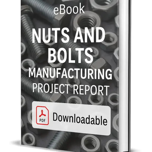 3D-rendered eBook cover for "Nuts and Bolts Manufacturing Project Report." The cover shows metallic nuts and bolts neatly arranged in piles against a clean background. The title text reads “eBook NUTS AND BOLTS MANUFACTURING PROJECT REPORT” in bold white font, and a PDF icon with the word “Downloadable” is displayed at the bottom.