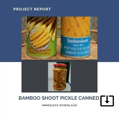 BAMBOO SHOOT PICKLE AND CANNED BAMBOO SHOOT Manufacturing SAMPLE PROJECT REPORT FORMAT