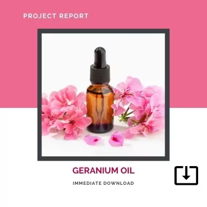 Geranium Oil MANUFACTURING SAMPLE PROJECT REPORT FORMAT