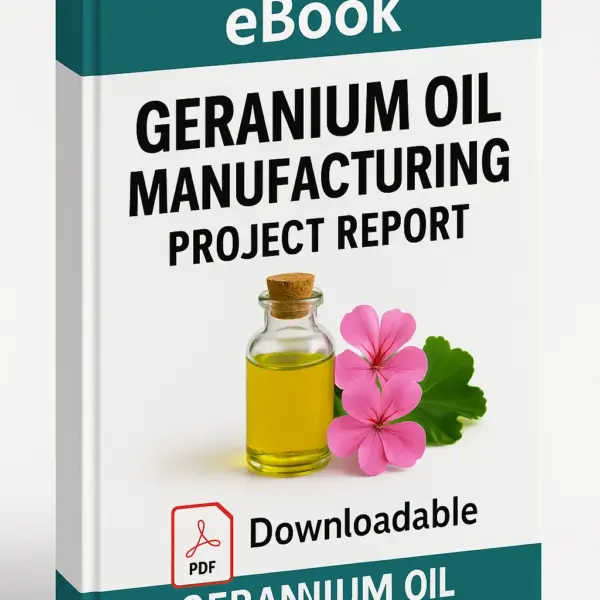 3D-rendered eBook cover for "Geranium Oil Manufacturing Project Report." The cover shows fresh pink geranium flowers alongside a glass bottle filled with essential oil, set against a clean white background. The title text reads “eBook GERANIUM OIL MANUFACTURING PROJECT REPORT” in bold font, and a PDF icon with the word “Downloadable” is displayed at the bottom.