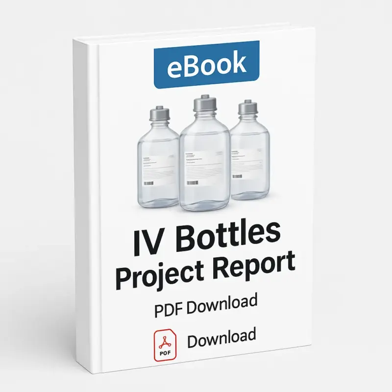 3D-rendered eBook cover for "IV Bottles Project Report." The cover shows transparent medical IV bottles with caps and fluid inside, placed against a clean white background. The title text reads “eBook IV BOTTLES PROJECT REPORT” in bold font, and a PDF icon with the word “Downloadable” is displayed at the bottom.