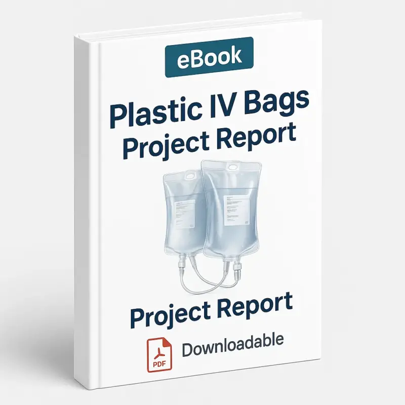 3D-rendered eBook cover for "Plastic IV Bags Project Report." The cover shows transparent medical IV bags filled with fluid, with attached tubes, set against a clean white background. The title text reads “eBook PLASTIC IV BAGS PROJECT REPORT” in bold font, and a PDF icon with the word “Downloadable” is displayed at the bottom.