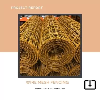 WIRE MESH FENCING PROJECT REPORT SAMPLE FORMAT