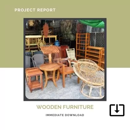Wooden furniture manufacturing SAMPLE PROJECT REPORT FORMAT
