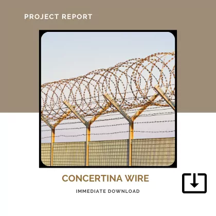 Concertina Wire Manufacturing Project Report Sample Format PDF