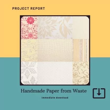 Handmade Paper from Waste Manufactuirng Project Report Sample Format PDF