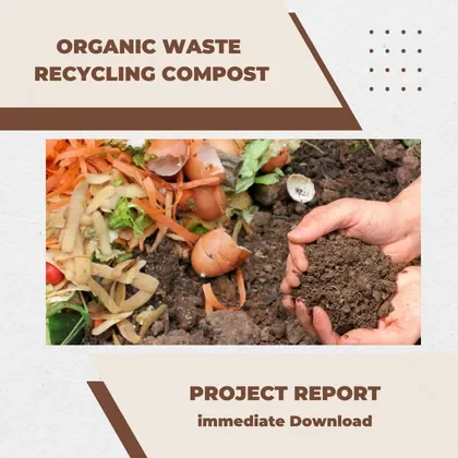 Organic Waste Compost Recycling Business Project Report and Business Plan
