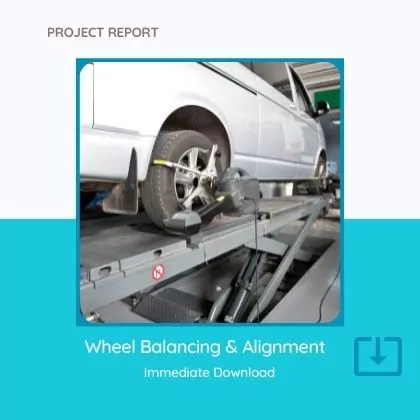 Wheel Balancing & Alignment Service Unit Project Report Sample Format
