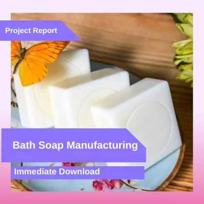 Bath Soap Manufacturing Project Report Download in PDF