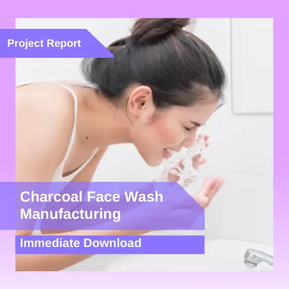 Charcoal Face Wash Manufacturing Plant Project Report Download in PDF
