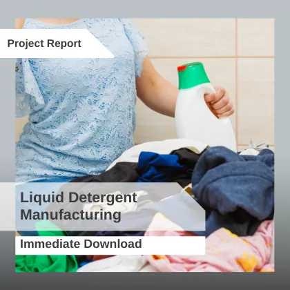 Liquid detergent Manufacturing Plant Project Report Download in PDF