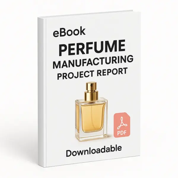 3D eBook cover mockup of "Perfume Manufacturing Project Report" with a clean white background. The word “eBook” appears at the top, bold title text in the center, a realistic golden perfume bottle in the middle, a light red PDF icon on the right, and the word “Downloadable” at the bottom.