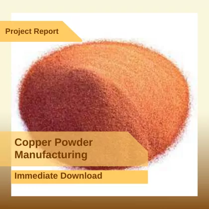 Copper Powder Manufacturing Project Report Download in PDF