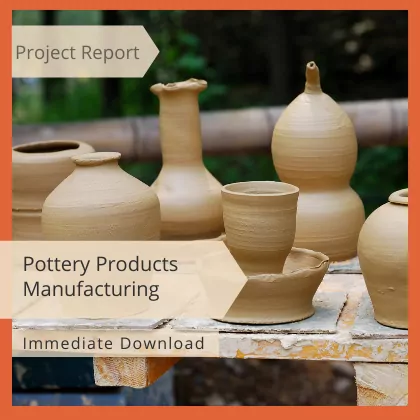 Pottery Products Manufacturing Project Report Download PDF