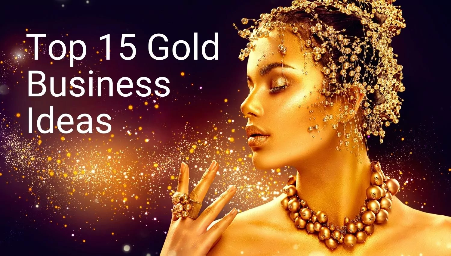 Gold Business Ideas Top 15 Startup Plans For Jewellers