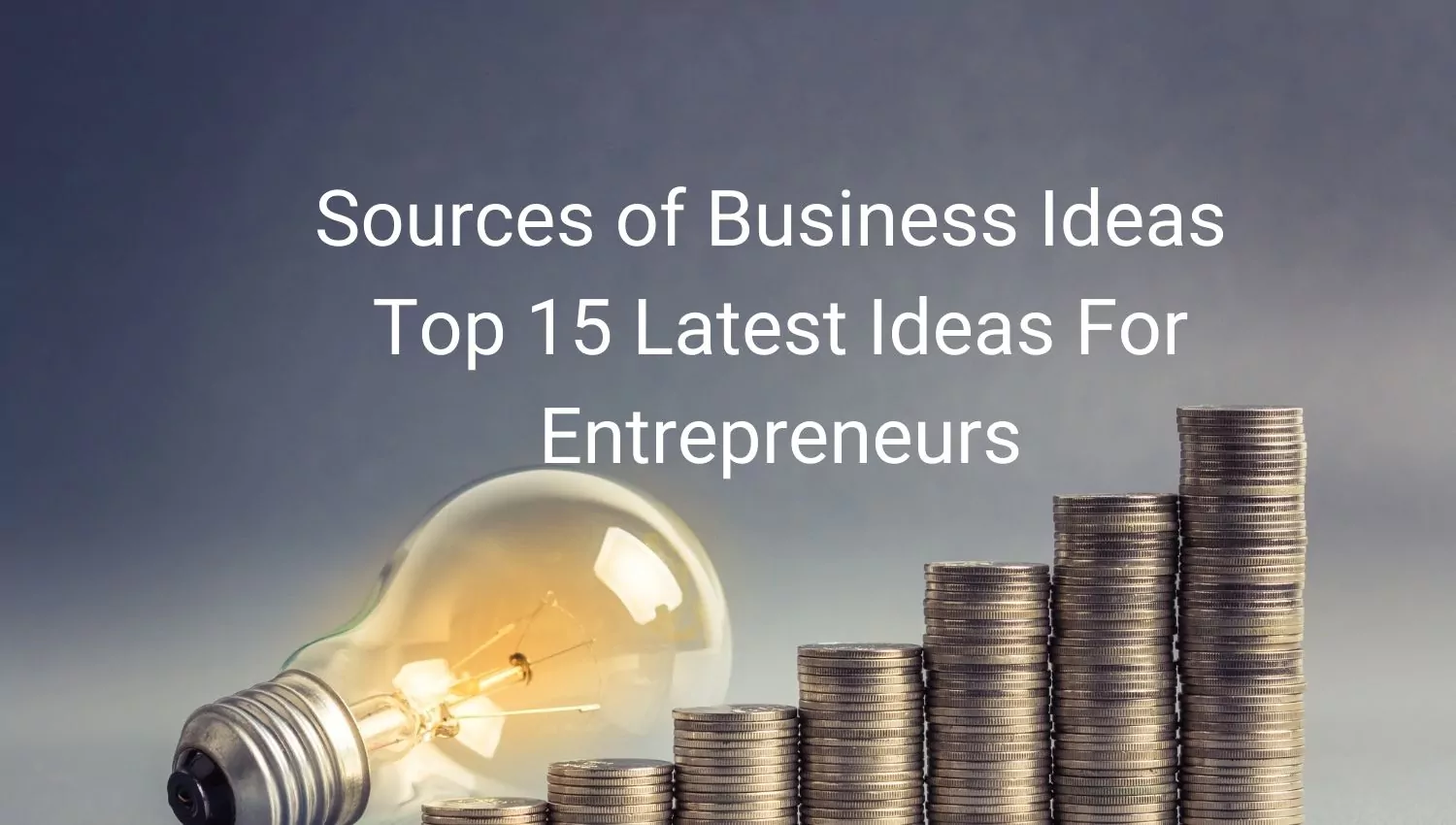 sources-of-business-ideas-top-15-latest-ideas-for-entrepreneurs