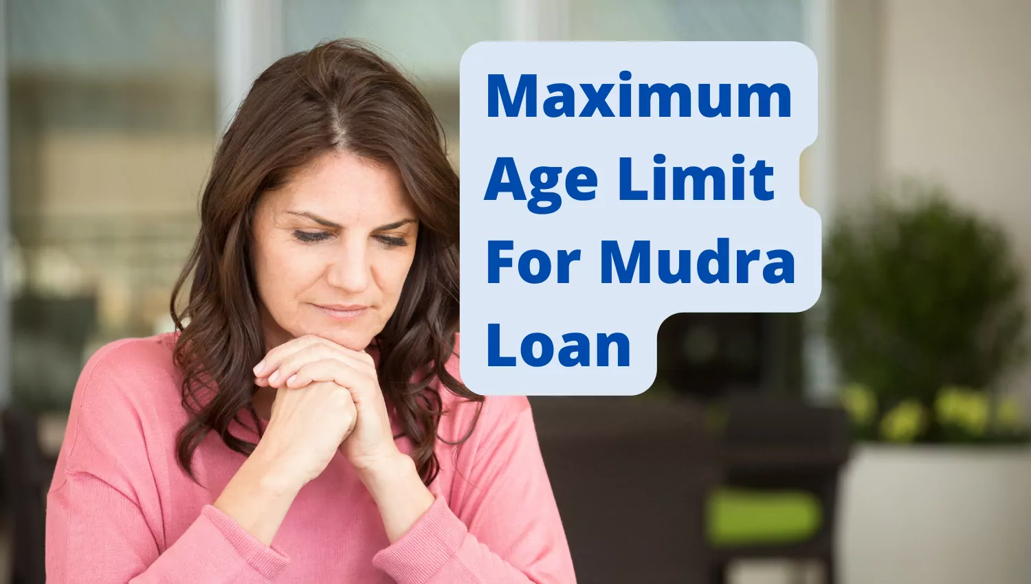 Maximum Age Limit For Mudra Loan Pradhan Mantri Loan Yojna