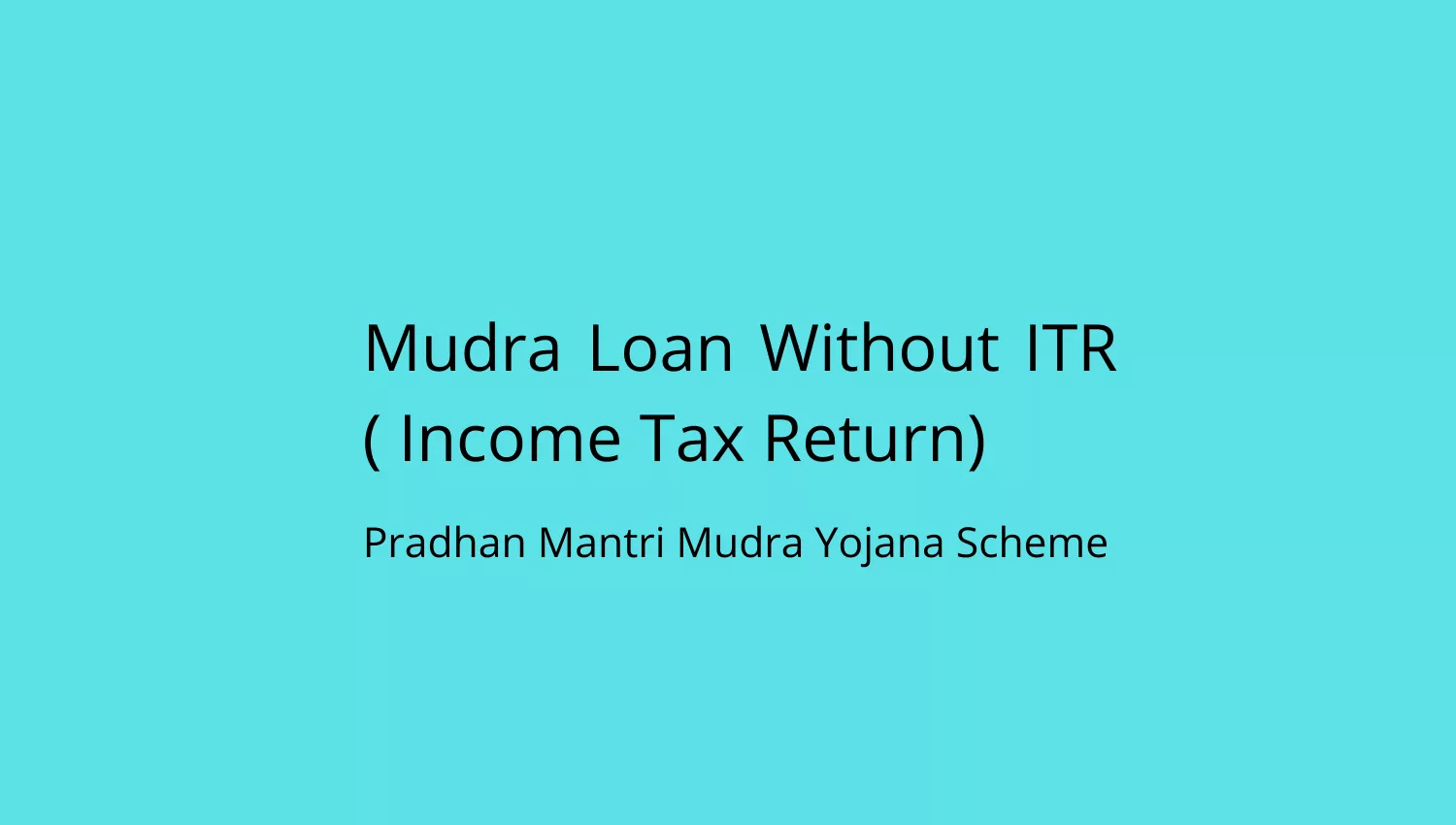 Mudra Loan Without ITR Income Tax Return