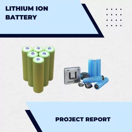 Lithium Ion Battery Project Report