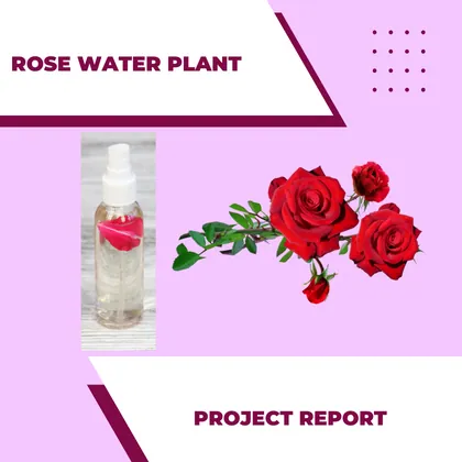 ROSE WATER PLANT BUSINESS PROJECT REPORT