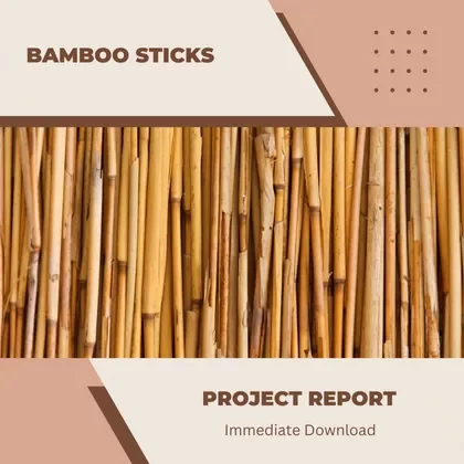 Bamboo Sticks Manufacturing Business in India Project Report