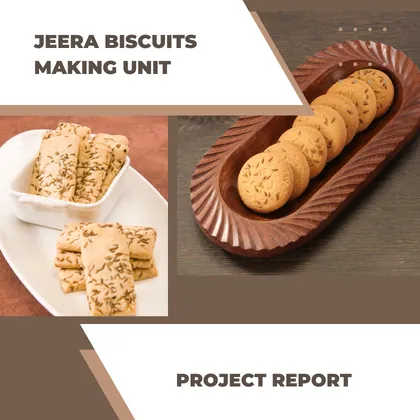 JEERA BISCUITS MAKING UNIT PROJECT REPORT