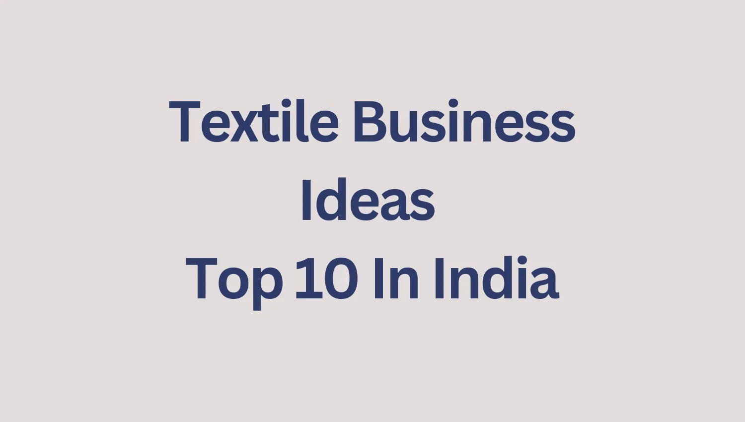 Textile Business Ideas Top 10 In India