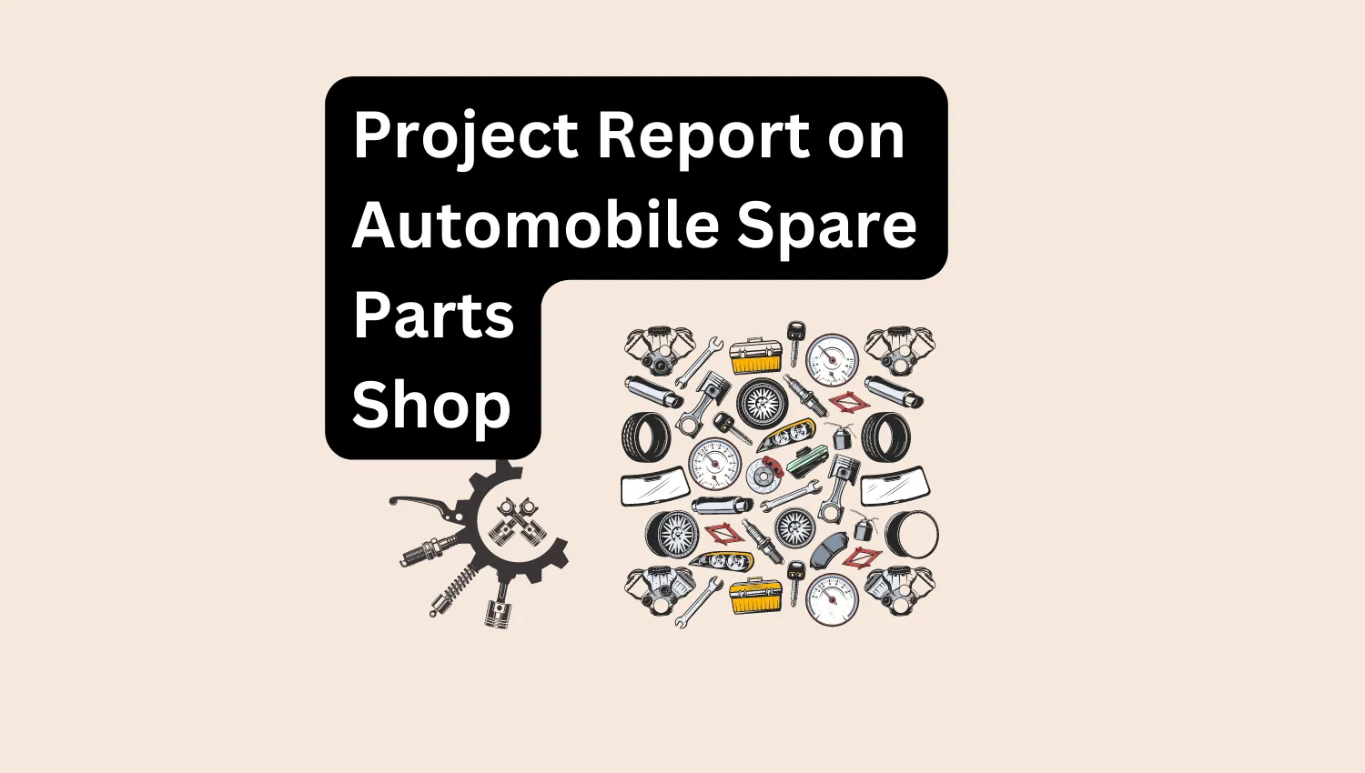 Project Report on Automobile Spare Parts Shop for Bank Loan