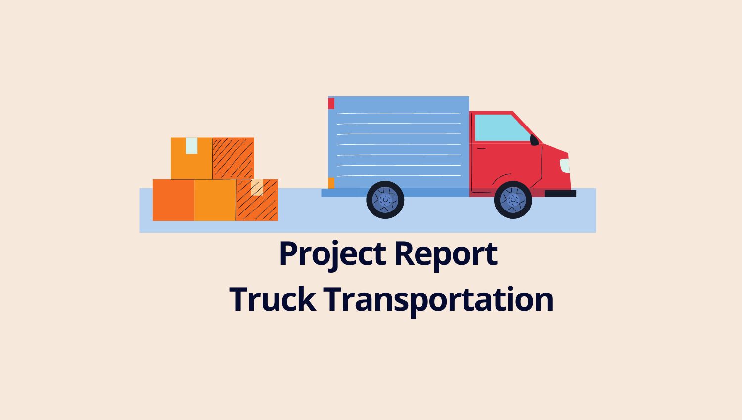 Project Report on Truck Transportation Lorry Business Plan for Bank Loan