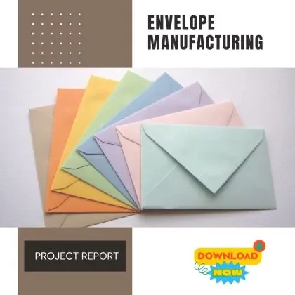 Envelope Manufacturing Project Report PDF for Plant setup in India