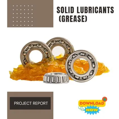Solid Lubricants Grease Manufacturing Unit Project Report For Plant Setup in India