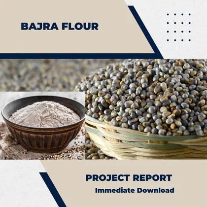 Bajra Flour Manufacturing Plant Project Report PDF and Business Plan