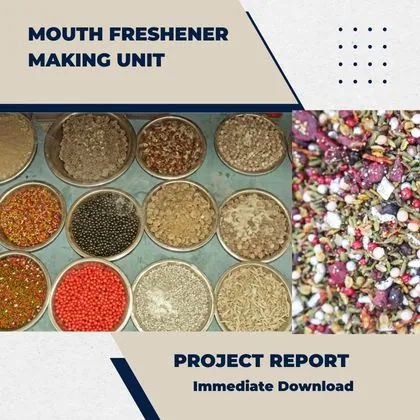 Mouth Freshener Making Unit Project Report for Plant setup in India