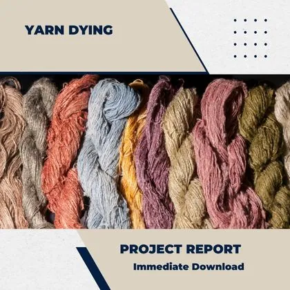 YARN DYING PLANT SETUP PROJECT REPORT