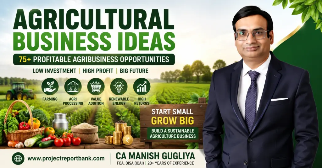 Agricultural Business Ideas in India 2026 by CA Manish Gugliya – 75+ Profitable Agribusiness Opportunities
