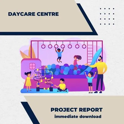 Daycare Centre Project Report PDF for setup in India
