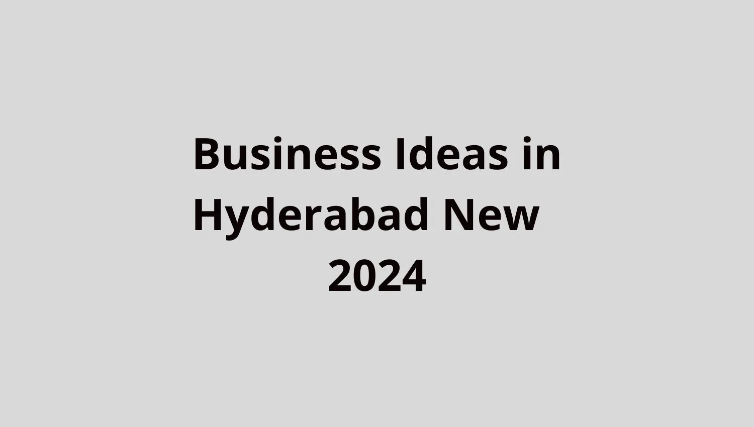 Business Ideas in Hyderabad New Profitable Successful in 2024 for Startup in India