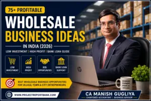 CA Manish Gugliya presenting profitable wholesale business ideas in India with warehouse background, low investment business opportunities, B2B trading, and bank loan guidance.