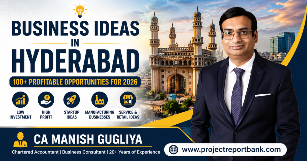 "Business Ideas in Hyderabad 2026 featuring CA Manish Gugliya with 100+ profitable business opportunities, including low investment, startup, manufacturing, service, and retail business ideas in Hyderabad.
