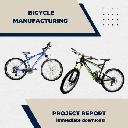 BICYCLE MANUFACTURING Project Report PDF for plant setup in India